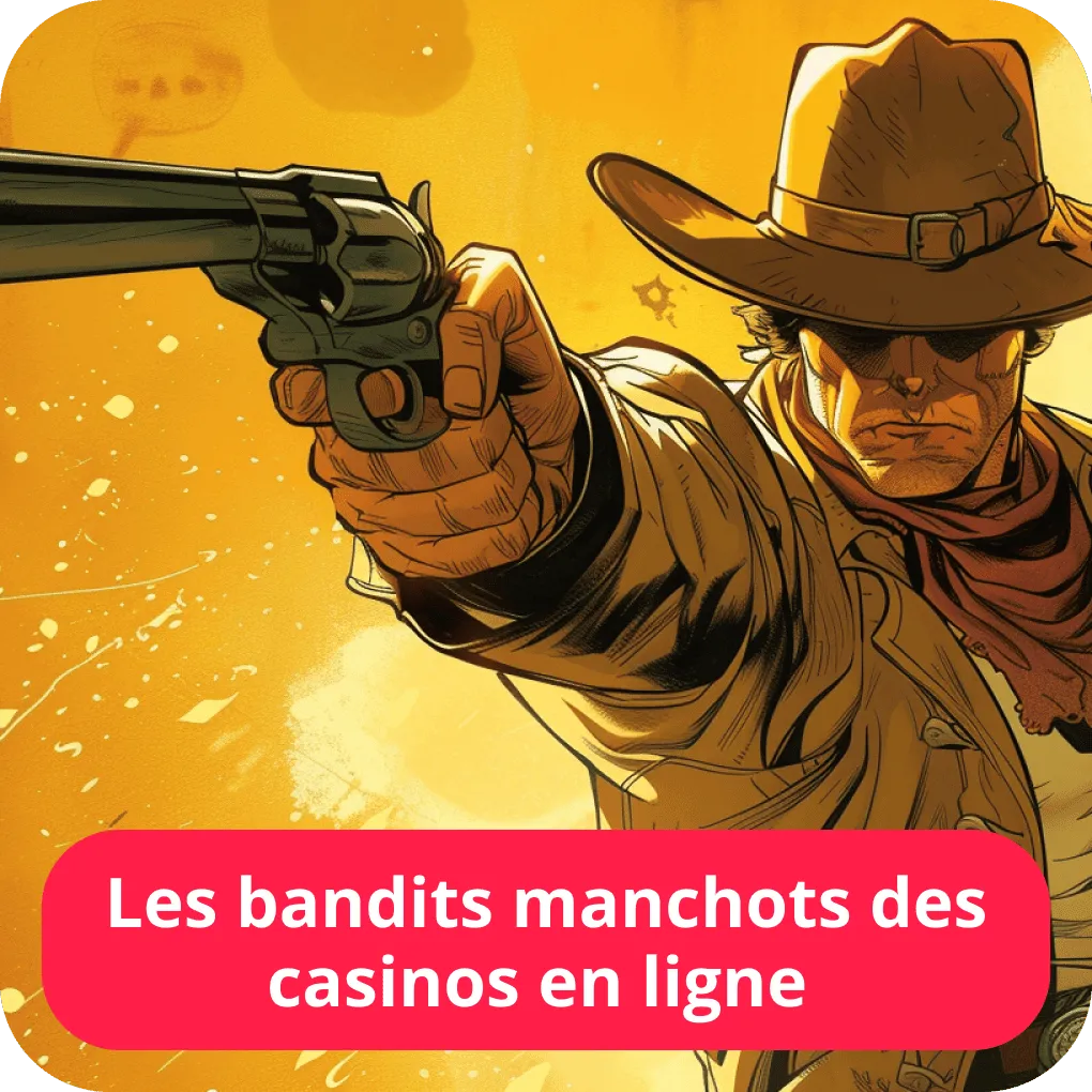 Les bandits manchots des casinos en ligne