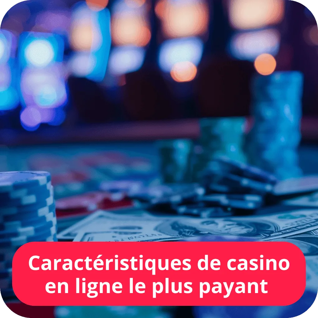 Caractéristiques de casino en ligne le plus payant 