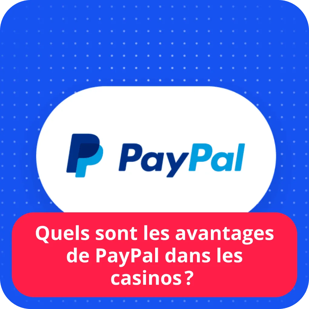 Quels sont les avantages de PayPal dans les casinos ? 