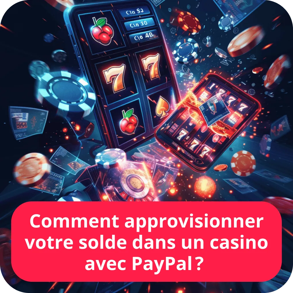 Comment approvisionner votre solde dans un casino avec PayPal ? 