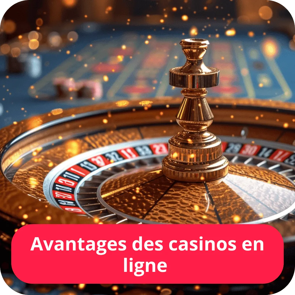 Avantages des casinos en ligne