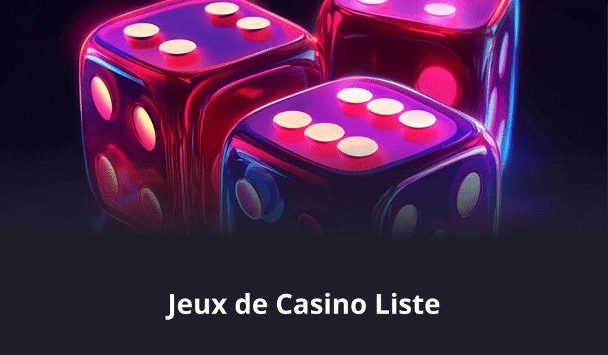 Jeux de Casino Liste